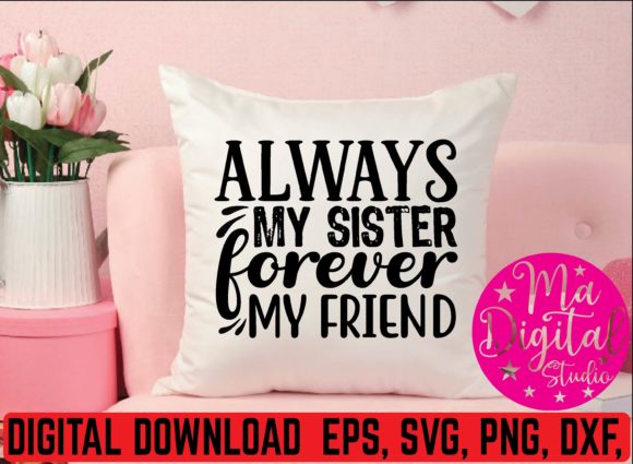 Always My Sister Forever My Friend SVG for Crafts & Graphics