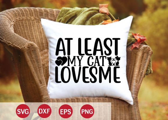 At Least My Cat Loves Me SVG: Graphics & Crafts Review