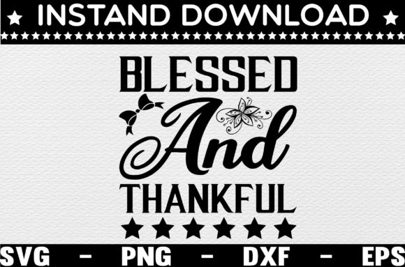BLESSED and THANKFUL SVG: Graphics for Crafts Branding