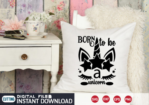 Born to Be a Unicorn SVG: Graphics for Kids Crafts