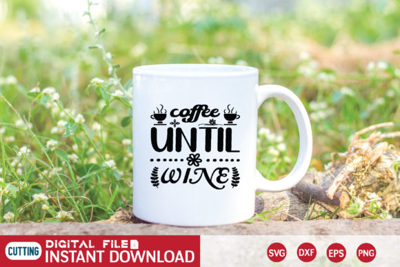 Coffee Until Wine SVG: Graphics for Local Crafts