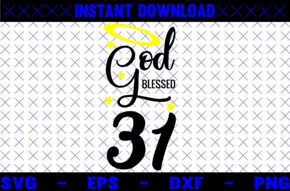 GOD BLESSED 31 SVG DESIGN for Crafts & Graphics