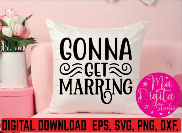 Gonna Get Marring SVG: Graphics & Crafts Review
