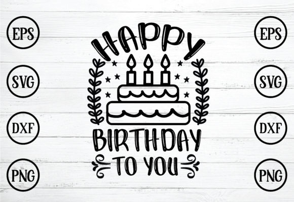 Happy Birthday to You Svg: Graphics & Crafts Review