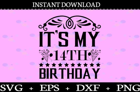 Reviewing IT S MY 14TH BIRTHDAY SVG DESIGN for Embroidery