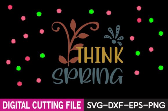 THINK SPRING SVG: Graphics & Crafts Asset Review